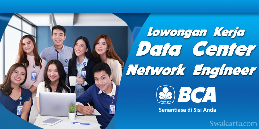 Lowongan Data Center Network Engineer BCA